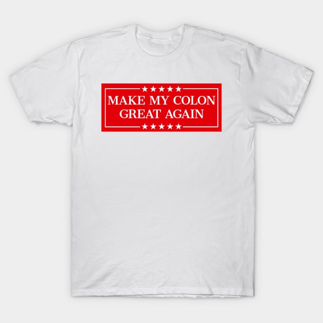 Make My Colon Great Again Funny Colon Surgery Recovery T-Shirt by Emily Ava 1